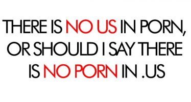 There is no US in porn, or should I say there is no porn in .US