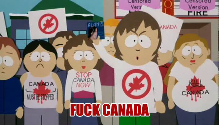 Fuck you Canada