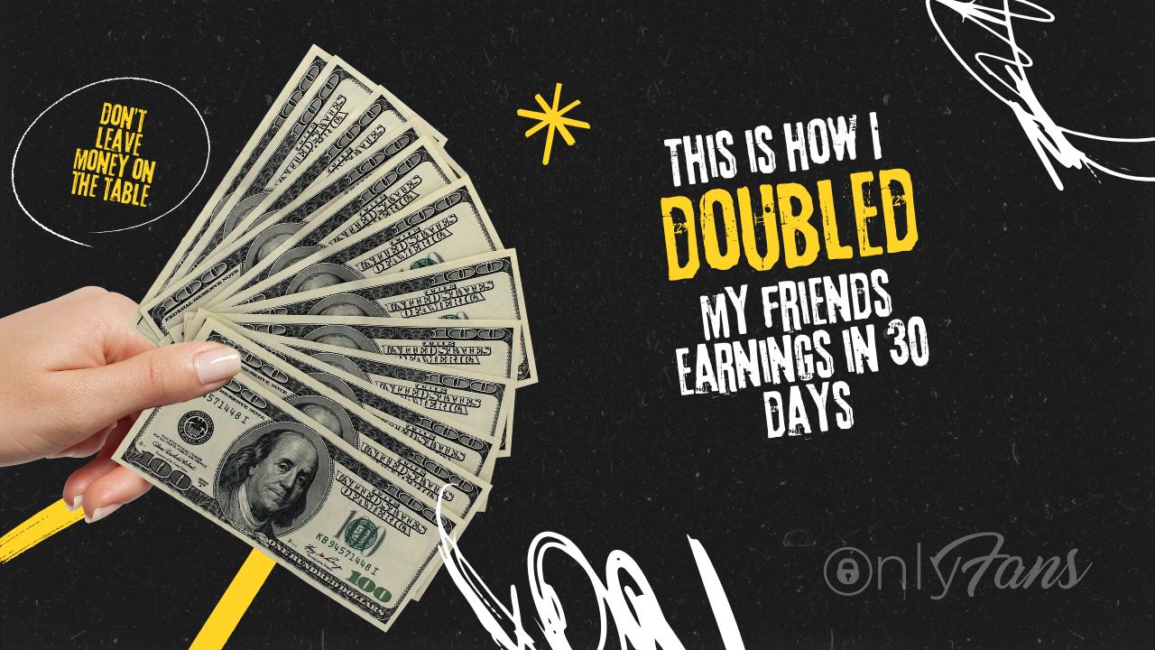 How I Doubled My Friends OnlyFans Earnings in 1 Month