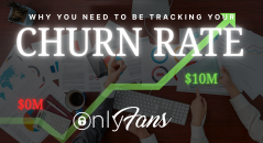 Do You Track Your OnlyFans Churn Rate? Here’s Why You Should.