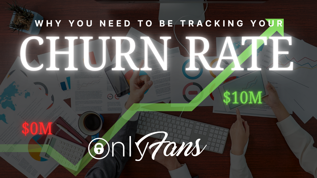 Do You Track Your OnlyFans Churn Rate? Here’s Why You Should.