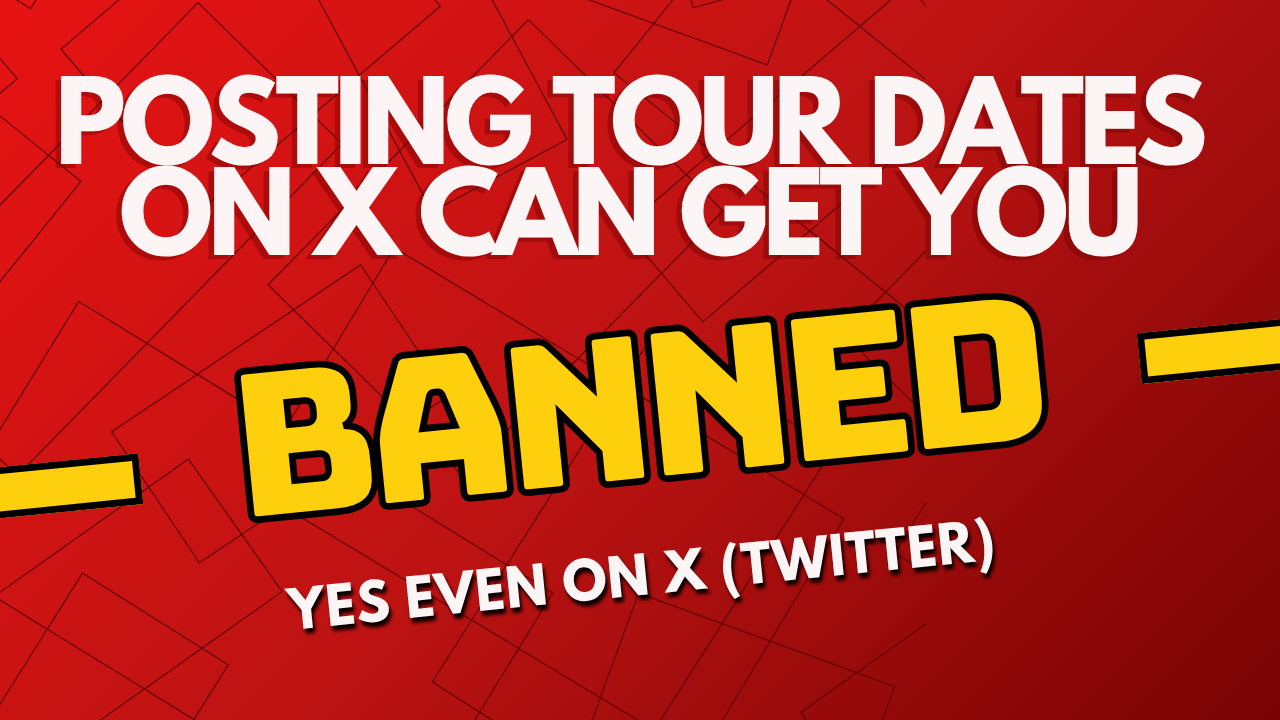 Posting 'Tour' Dates on X Will Get You Banned