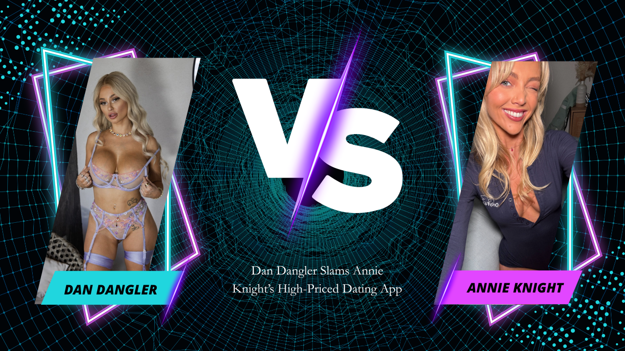 Dan Dangler Slams Annie Knight’s High-Priced Dating App, Accuses Star of Misleading Fans