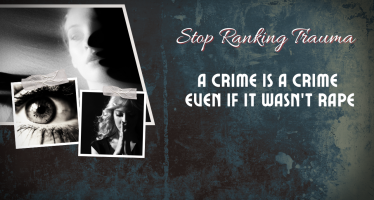 Stop Ranking Trauma. A Crime Is a Crime — Even If It Wasn’t Rape