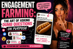 Engagement Farming: The Art of Asking Dumb Questions on Purpose