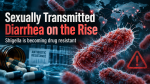 Sexually Transmitted Diarrhea Is Spreading as Drug Resistance Surges